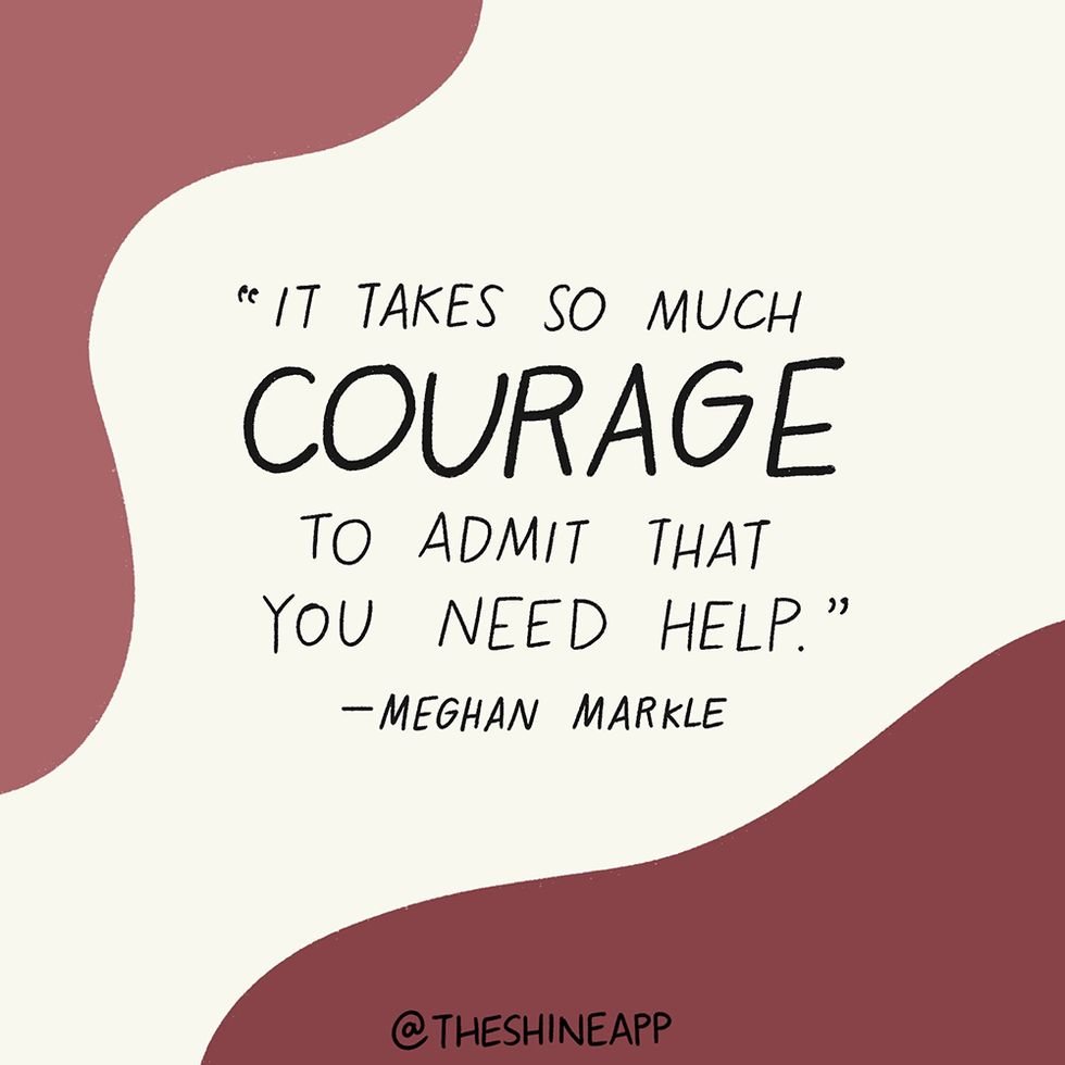 a quote that reads it takes so much courage to admit that you need help attributed to meghan markle with the shine app handle
