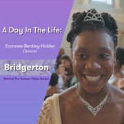 bridgerton behind the scenes takes a look at a day in the life with dancer, evonnee bentley holder