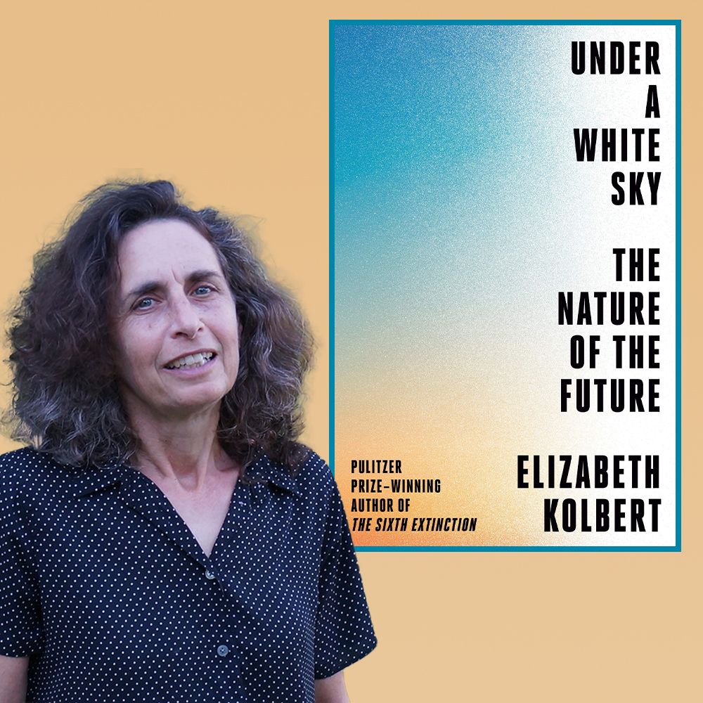 elizabeth kolbert and her book under a white sky  the nature of the future