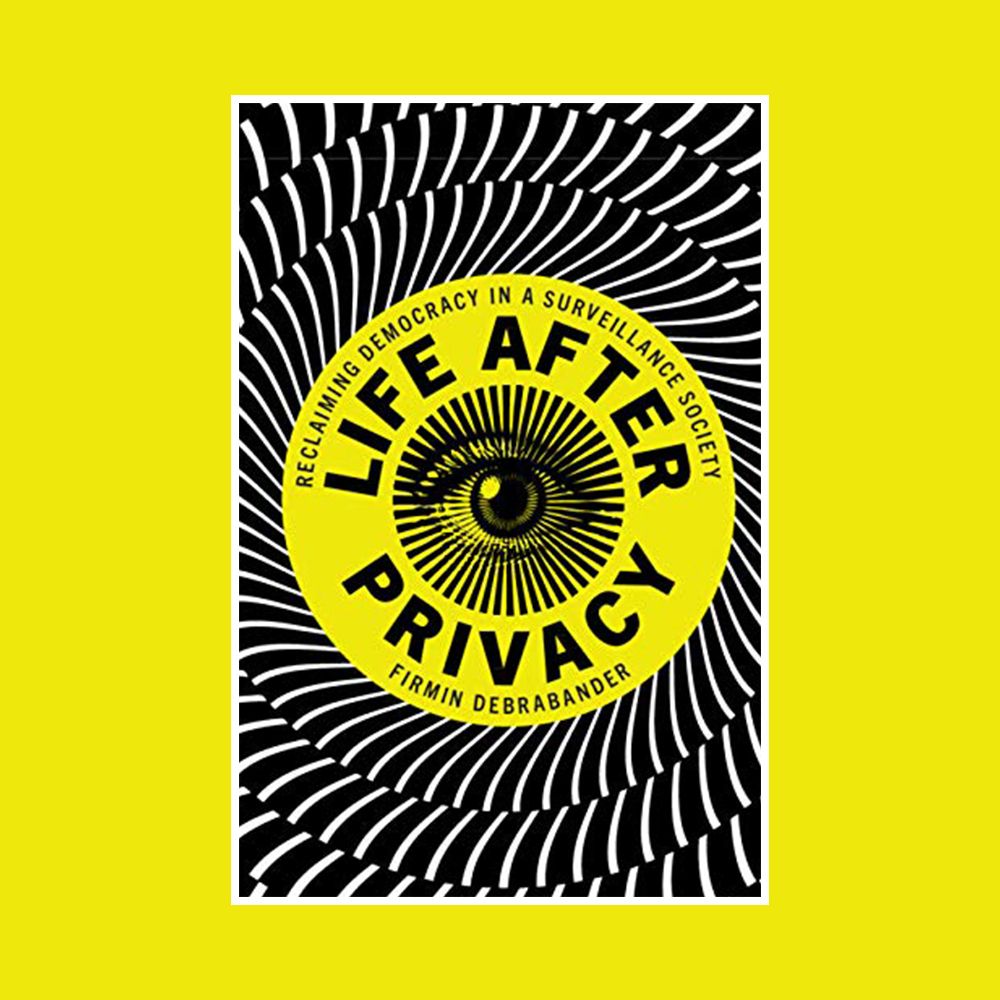 book cover of life after privacy by firmin debrabander