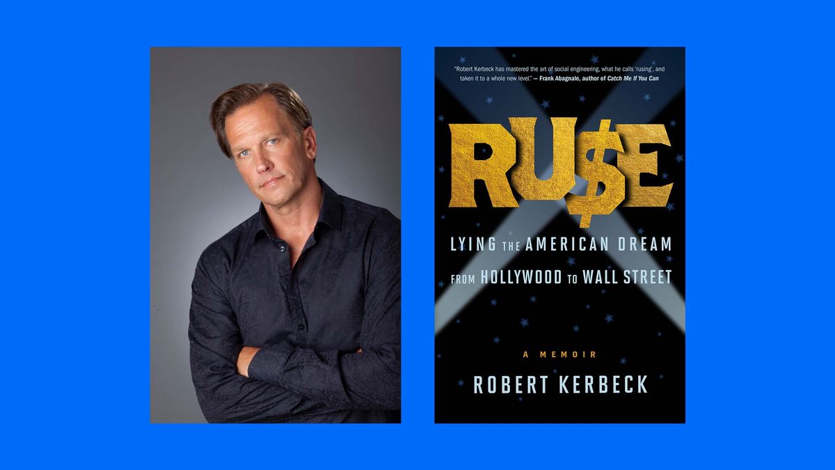 robert kerbeck author of ruse lying the american dream from hollywood to wall street