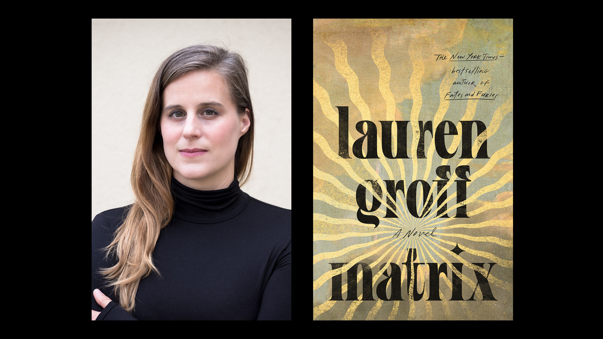 lauren groff reimagines a medieval feminist hero in ‘matrix’