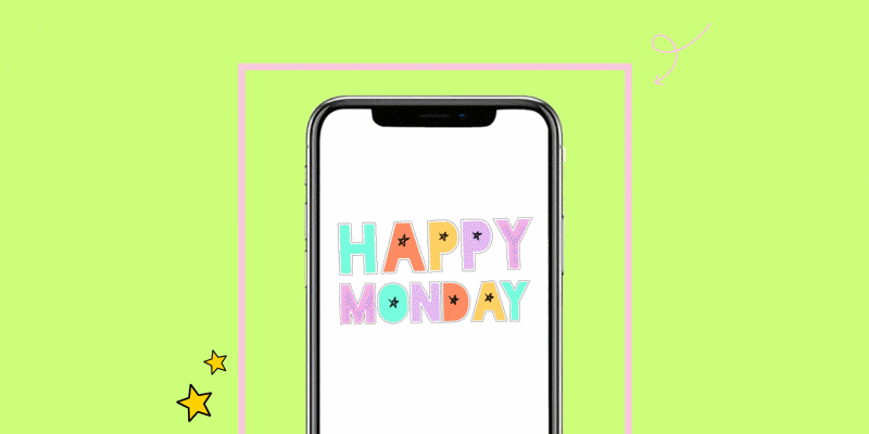 pantalla de móvil con mensaje 'happy monday'