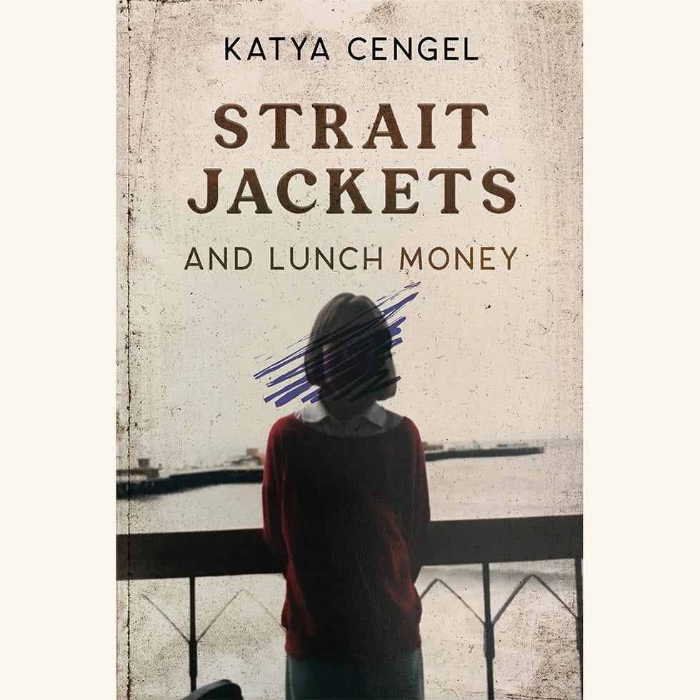 straitjackets and lunch money, katya cengel