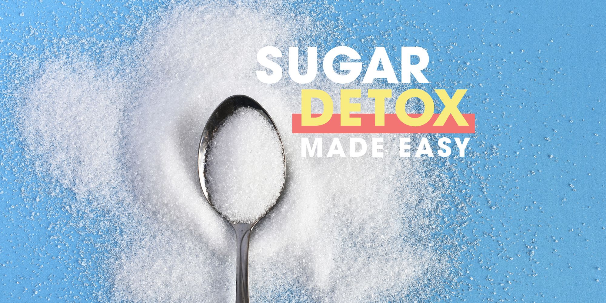 Best Sugar Detox Guide — How to Safely Detox From Sugar