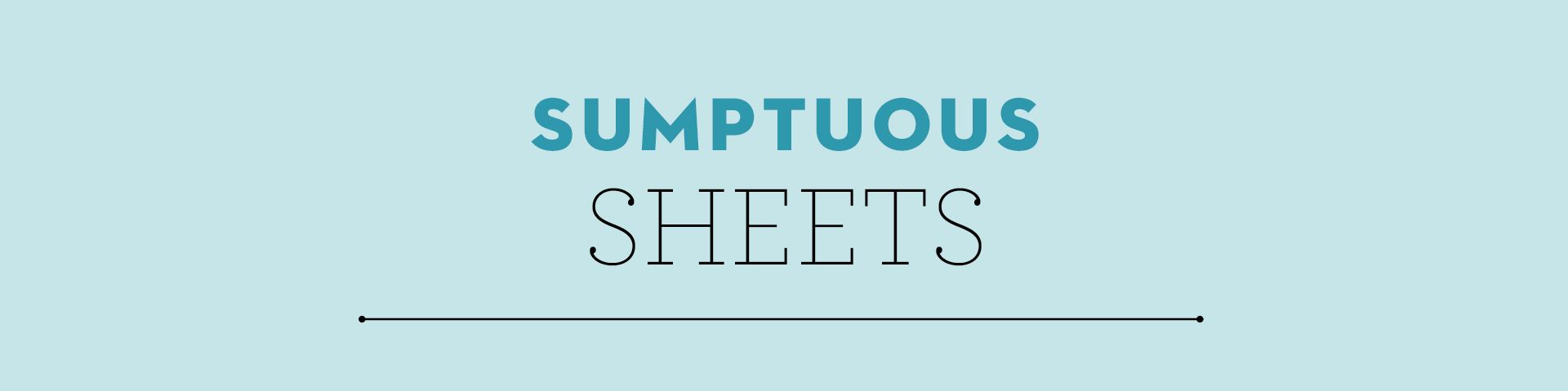 sumptous sheets section header