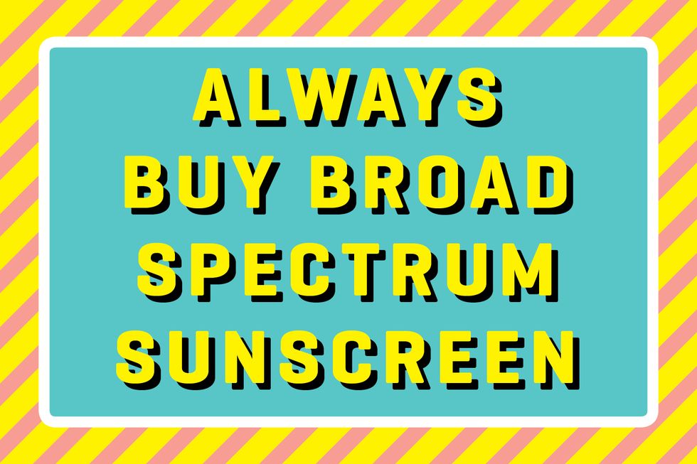always buy broad spectrum sunscreen