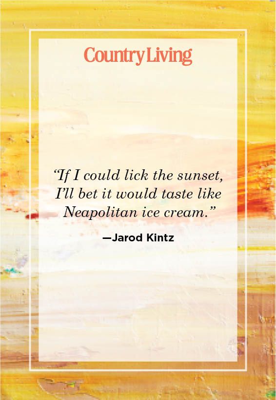 sunset quote about licking the sunset and tasting like neapolitan ice cream