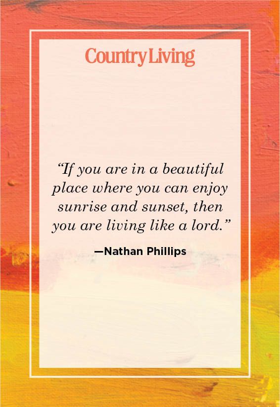 sunset quote about being in a beautiful place to enjoy the sunrise and sunset