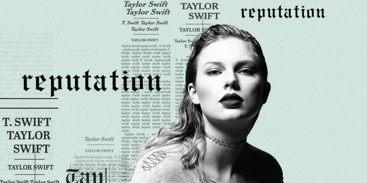 I Miss The Old Taylor: On Taylor Swift's Reputation and Her