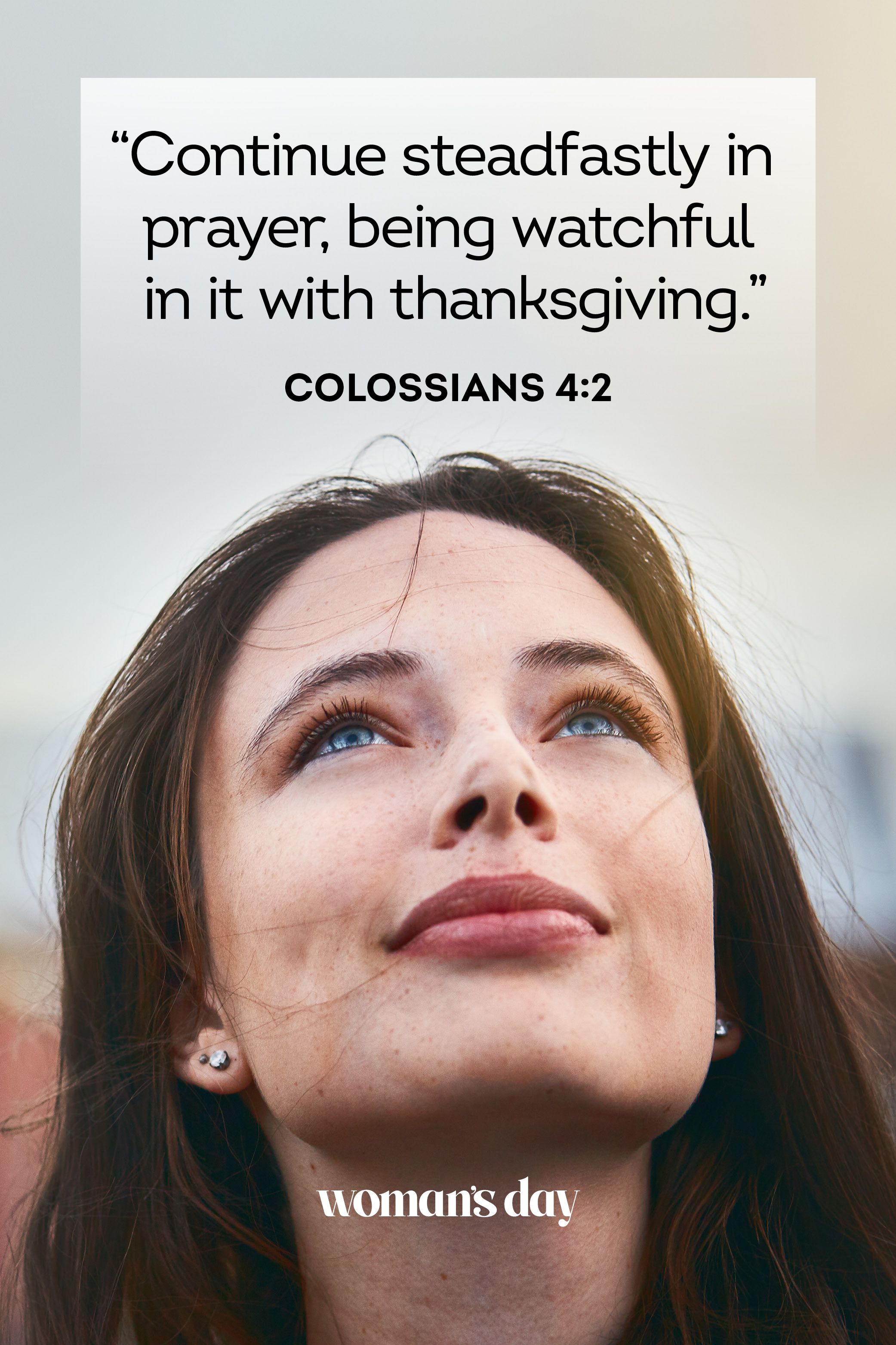 Colossians 4:2 Devote yourselves to prayer, being watchful and thankful,