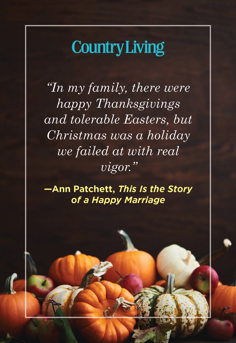 quote about family holidays from ann patchett on a background of pumpkins and apples