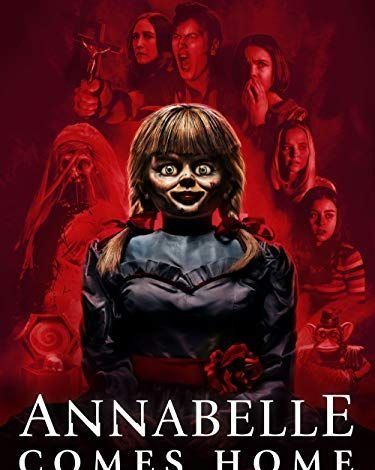 the poster for annabelle comes hoe, featuring the annabelle doll and haunted faces behind her, including the nun it is currently the fifth movie if you want to watch all of the conjuring movies in chronological order