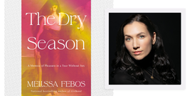 the left side displays the book cover of the dry season featuring a vibrant design with gradients of pink and orange and an illustration of a figure in a sensual pose below the title a subtitle reads a memoir of pleasure in a year without sex with the author's name melissa febos prominently featured the right side presents a portrait of melissa febos wearing a black top against a dark background