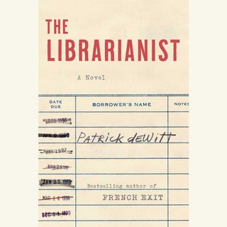 the librarianist, patrick dewitt, novel, fiction, new release