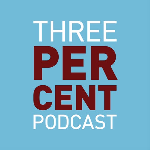 Three Percent Podcast three percent podcast