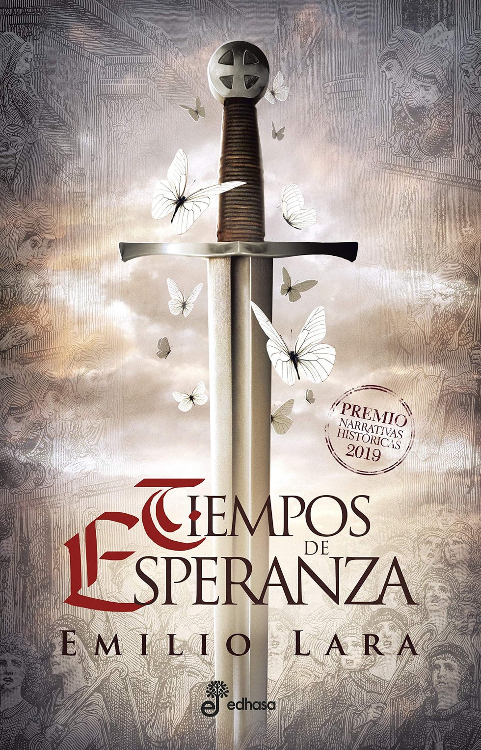 Tiempos de esperanza, de Emilio Lara, premio Narrativas Histórias Edhasa 2019.