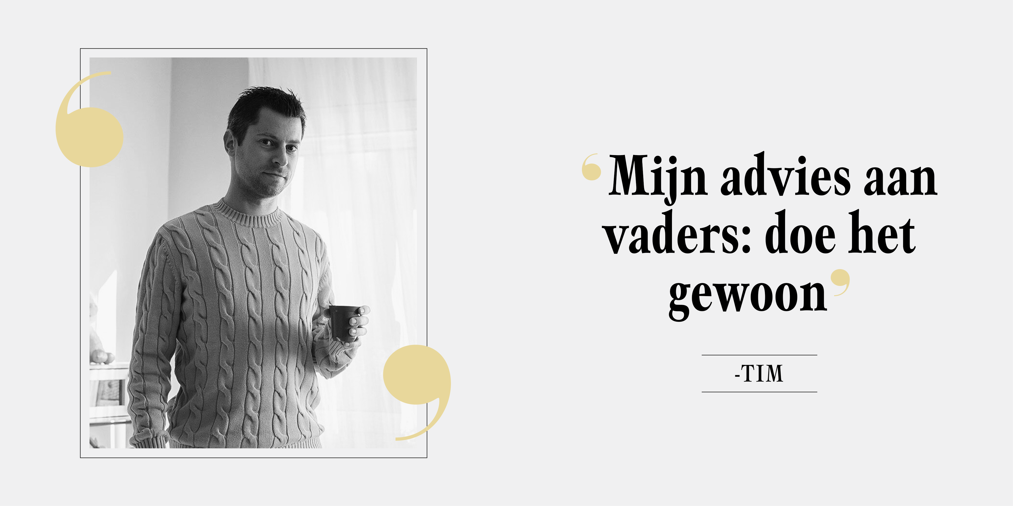 Tim Over De Rolverdeling: 'Vaders Willen Wél Maar Doen Het Niet'