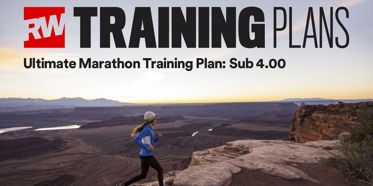 RW's Ultimate 16-week marathon training plan for runners looking to run sub-4:00