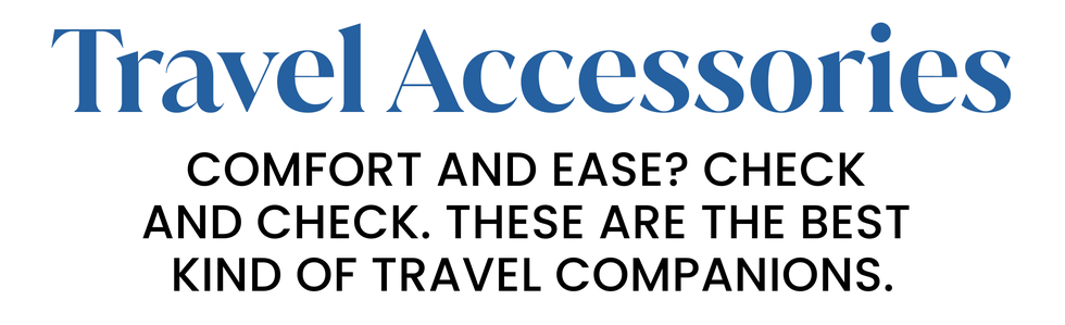 travel accessories. comfort and ease? check and check. these are the best  kind of travel companions.