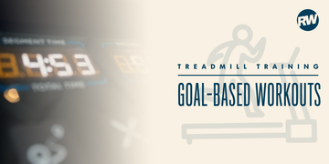treadmill training goal based workouts