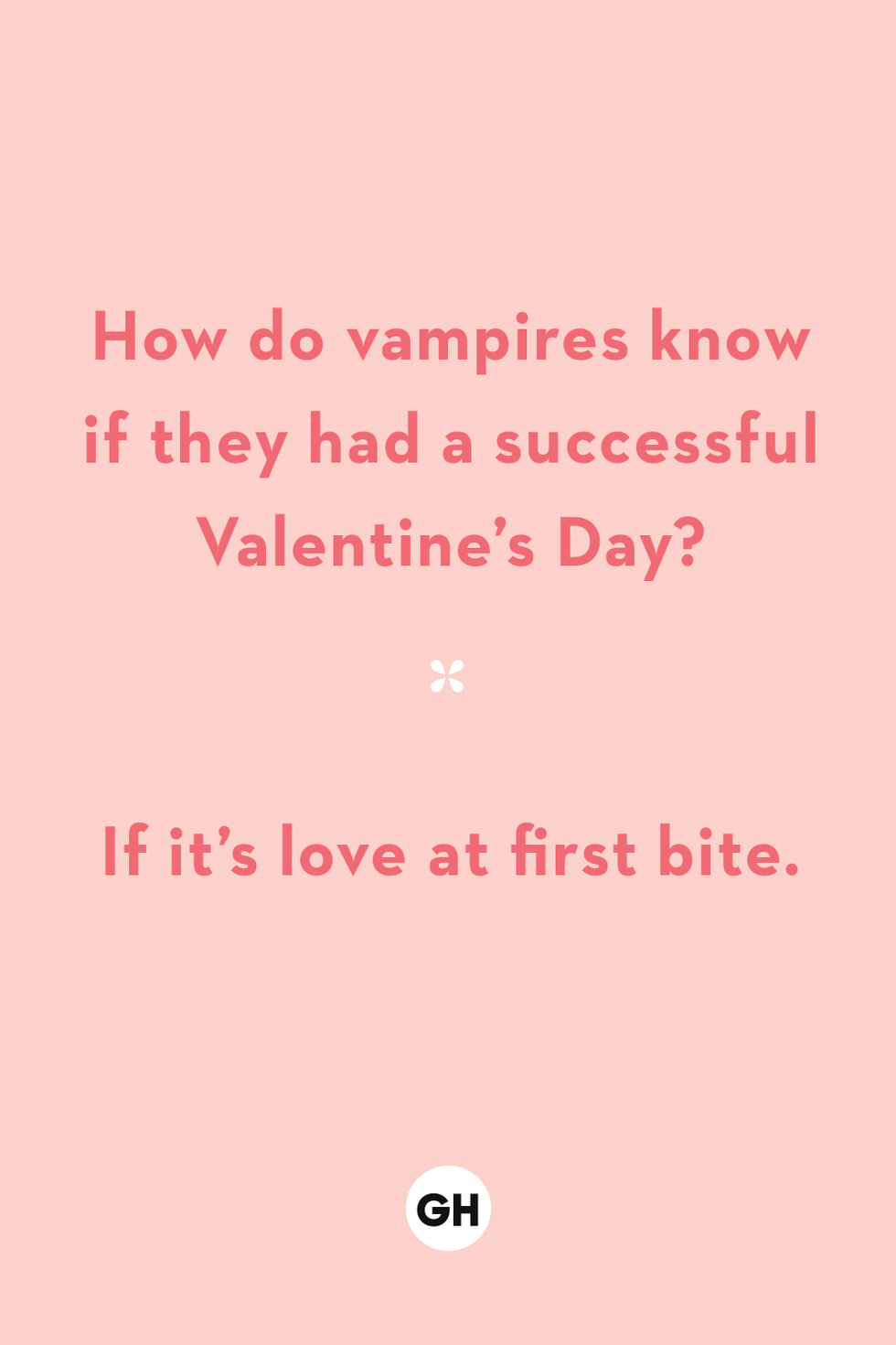 how do vampires know if they had a successful valentine's day if it's love at first bite