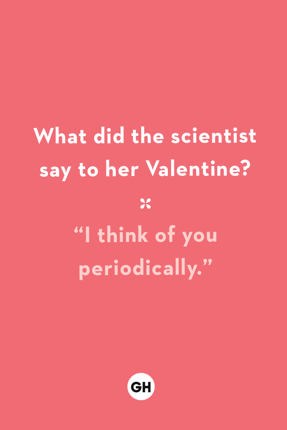 what did the scientist say to her valentine i think of you periodically