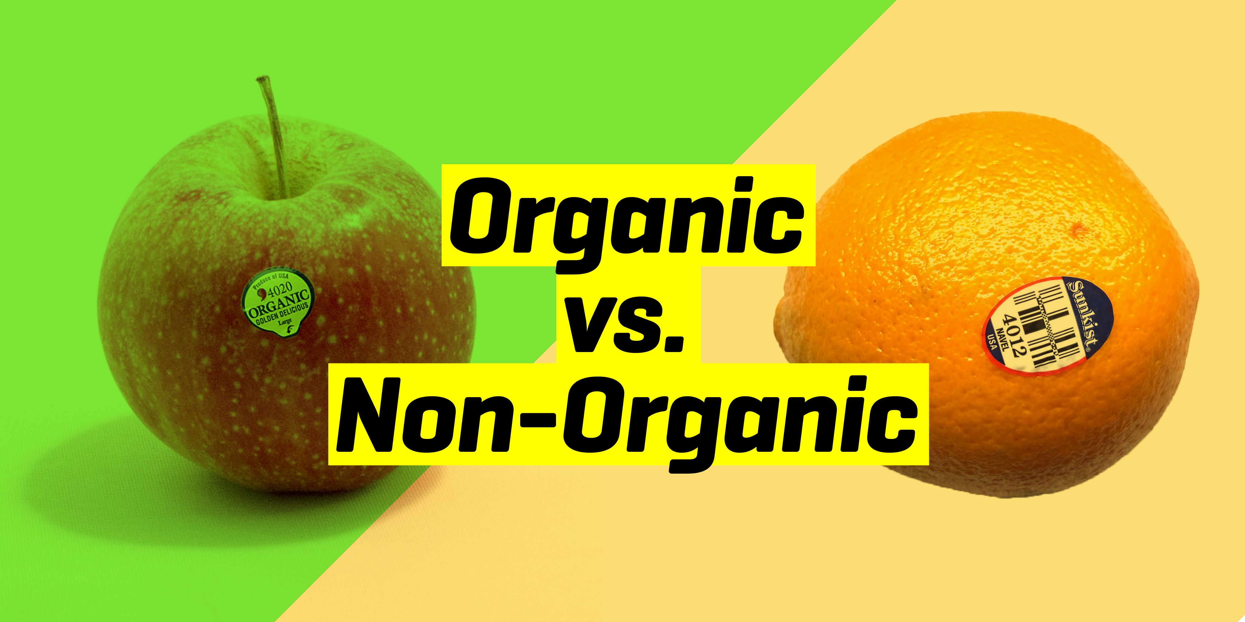 Organic vs Non-Organic | Organic Food Benefits