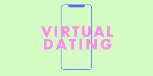 a guide to virtual dating
