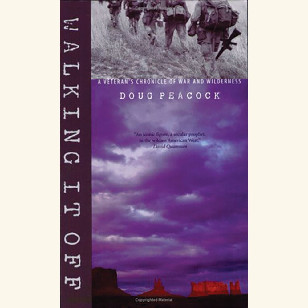 walking it off, a veteran’s chronicle of war 
and wilderness, 2005, doug peacock