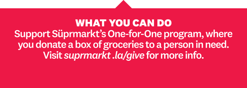 what you can do
support süprmarkt’s one for one program, where you donate a box of groceries to a person in need visit suprmarkt lagive for more info
