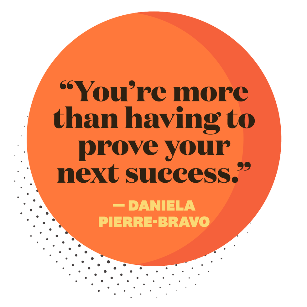 youre more than having to prove your next success by daniela pierre bravo