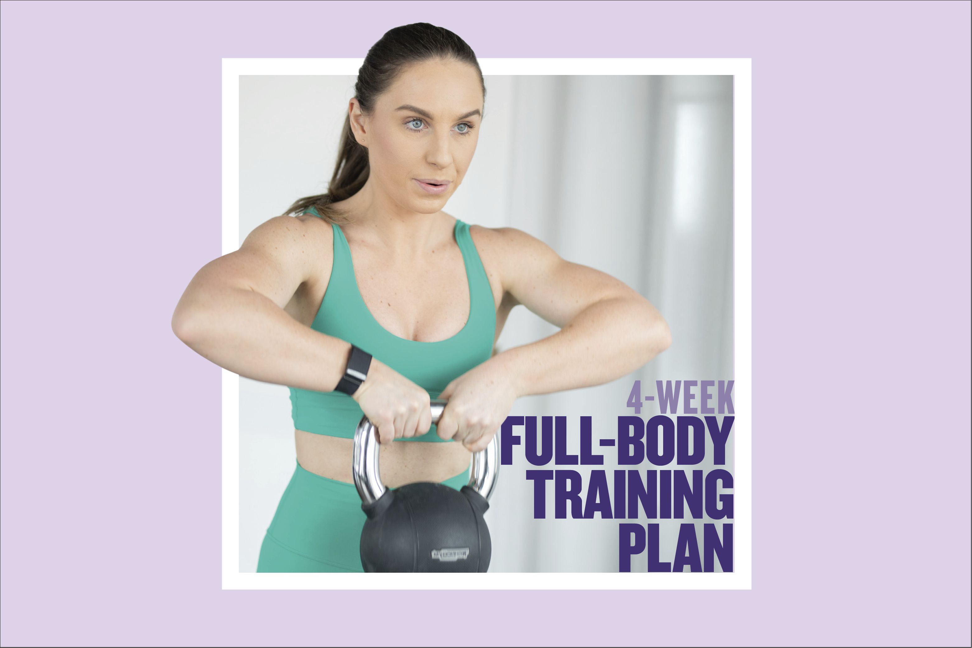 Feel fit in 4: Your full-body summer training plan