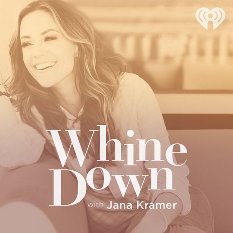 whine down with jana kramer podcast