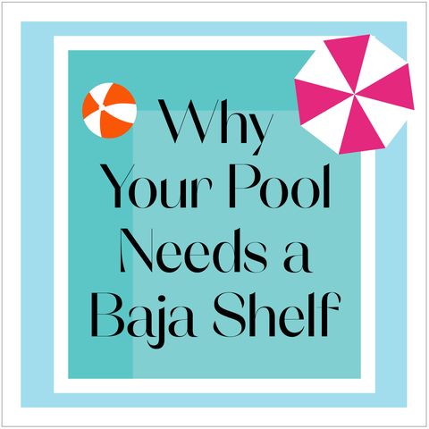 why your pool needs a baja shelf