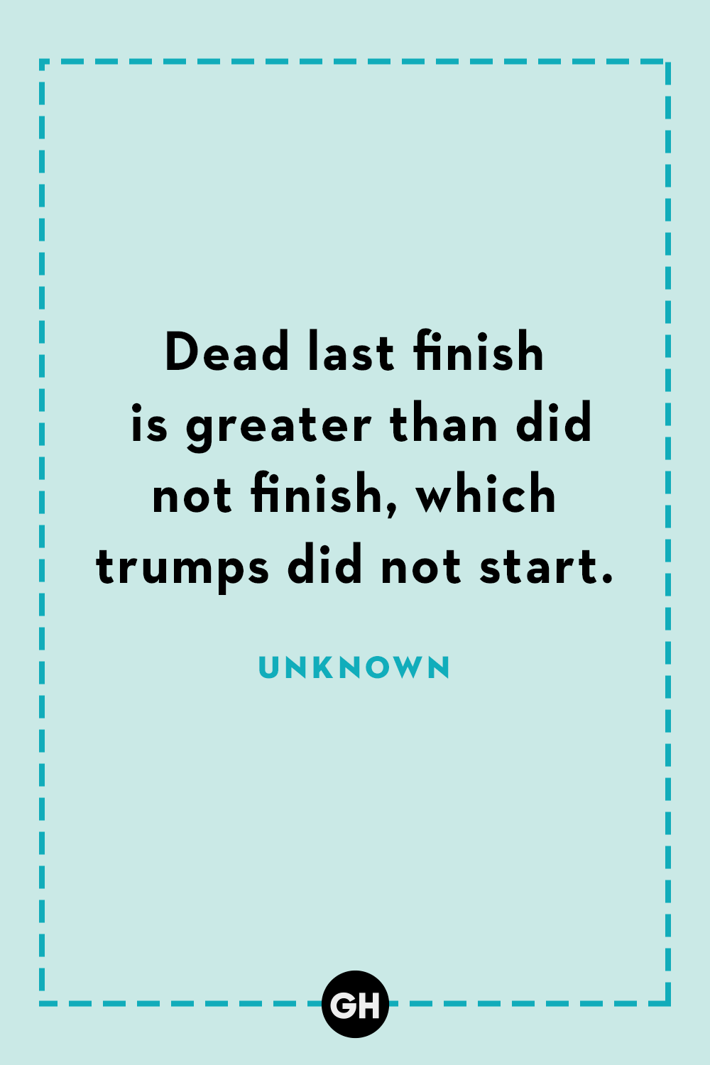 workout quotes dead last finish is greater than did not finish which trumps did not start