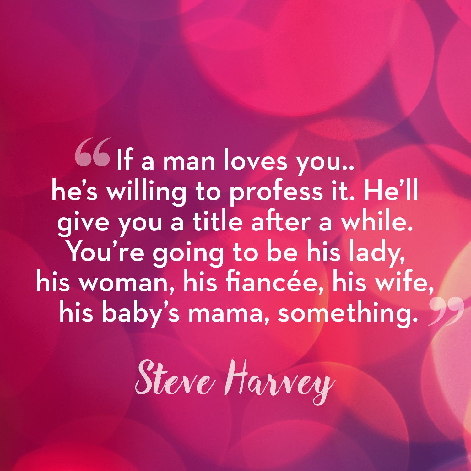 50 Best Relationship Quotes From Steve Harvey Steve Harvey Dating And Relationship Advice