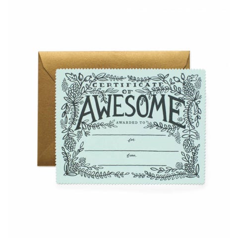 Certificate of Awesome <p>From the big things, like dropping everything to help you in a pinch, to the little things, like bringing you surprise Starbucks, there are plenty of reasons that make someone awesome. (.50; <a href="https://riflepaperco.com/shop/greeting-cards/certificate-of-awesome-everyday-greeting-card/" target="_blank" data-tracking-id="recirc-text-link">riflepaperco.com</a>)</p>