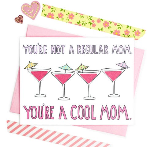 You're Not a Regular Mom You're a Cool Mom <p>For the mom who is more like a big sister, lets you raid her closet, and can put down twice as many margaritas as you can. (.50; <a href="http://www.turtlessoup.com/product-page/dcac9bbb-655d-f1b5-4a0c-97c6e8d611b8" target="_blank" data-tracking-id="recirc-text-link">turtlessoup.com</a>)</p>