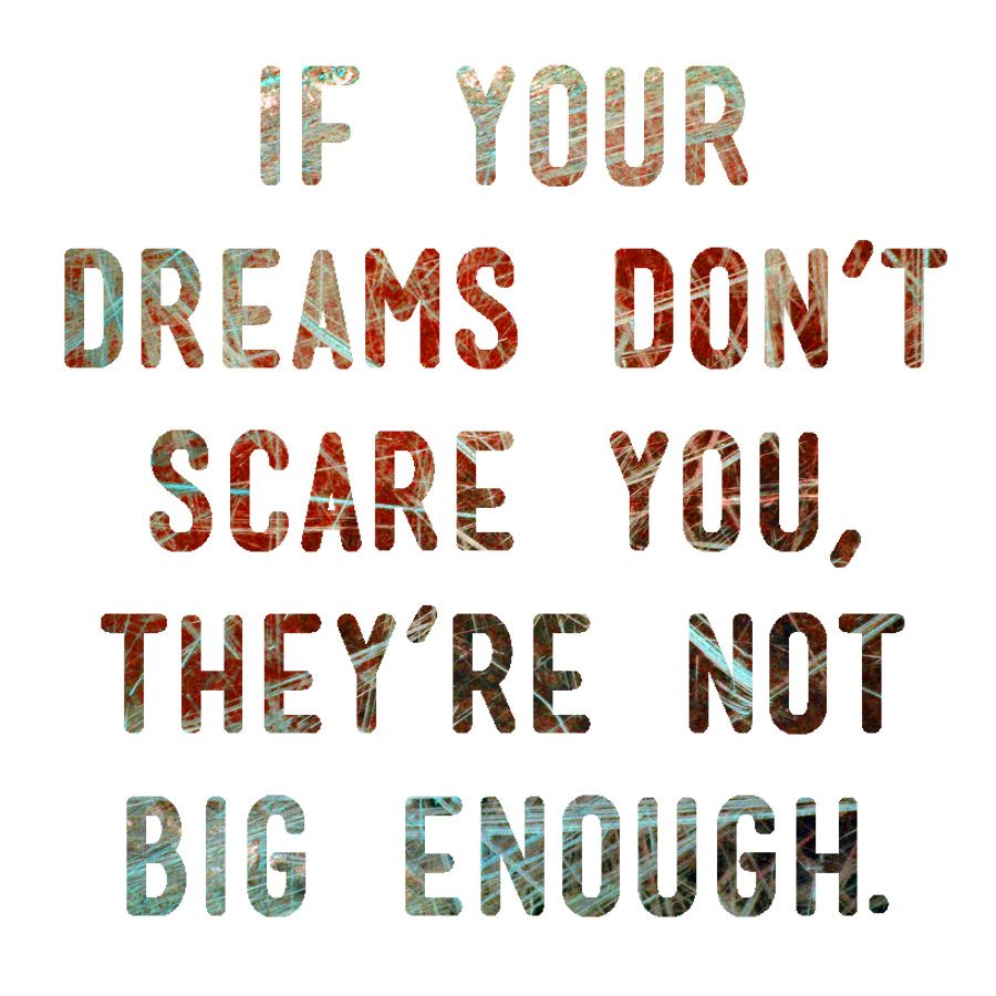if your dreams don t scare you quote
