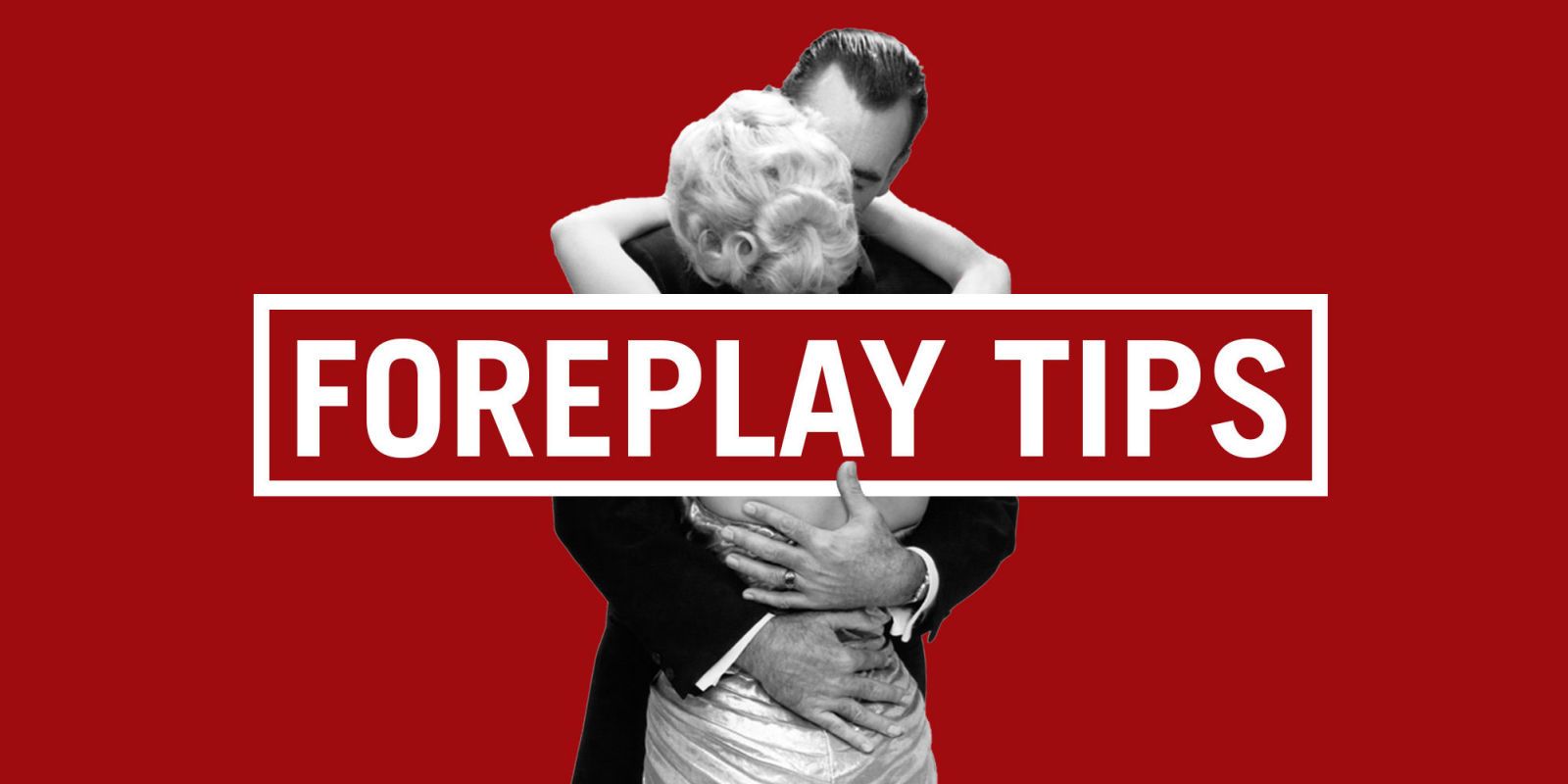 37 Foreplay Tips to Blow His Mind