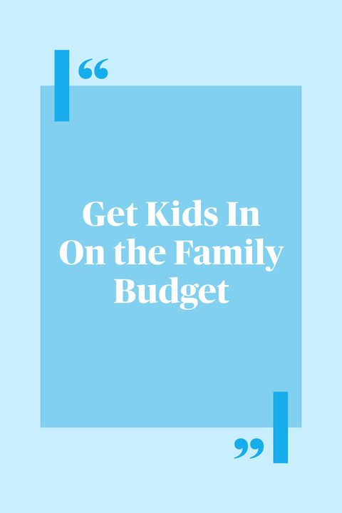<p>"When it comes time to do your monthly budget, don't be afraid to get the kids involved. When they're young, let them count their own money or even play money while you make the budget. Let them see how much you pay for the mortgage or rent, electricity, cell phone bill, etc. Use cash when you buy groceries so they see the money leave your hand and understand how much it costs to feed the family. Overall, keep your advice simple and age-appropriate, but taking small steps now will really help your child be financially successful in the long run." —<i data-redactor-tag="i">Rachel Cruze, personal finance expert and author of "Smart Money Smart Kids"</i></p>