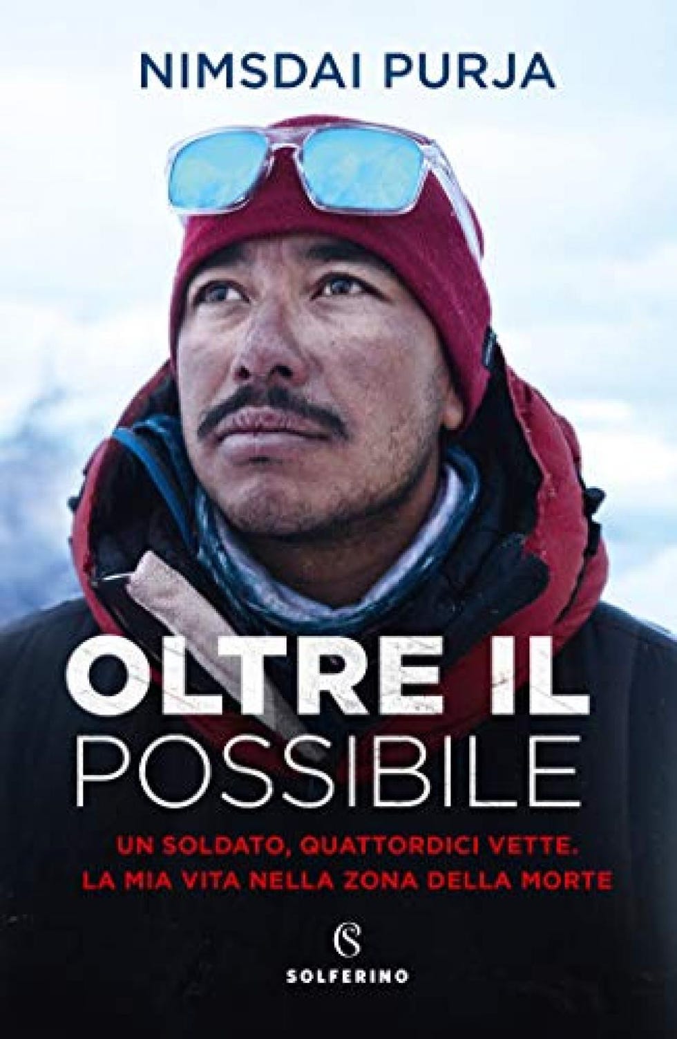 Oltre il possibile, di Nims Purja. 336 pagine Traduttore Luca Calvi. 2020 – Solferino. Prezzo: 19 euro