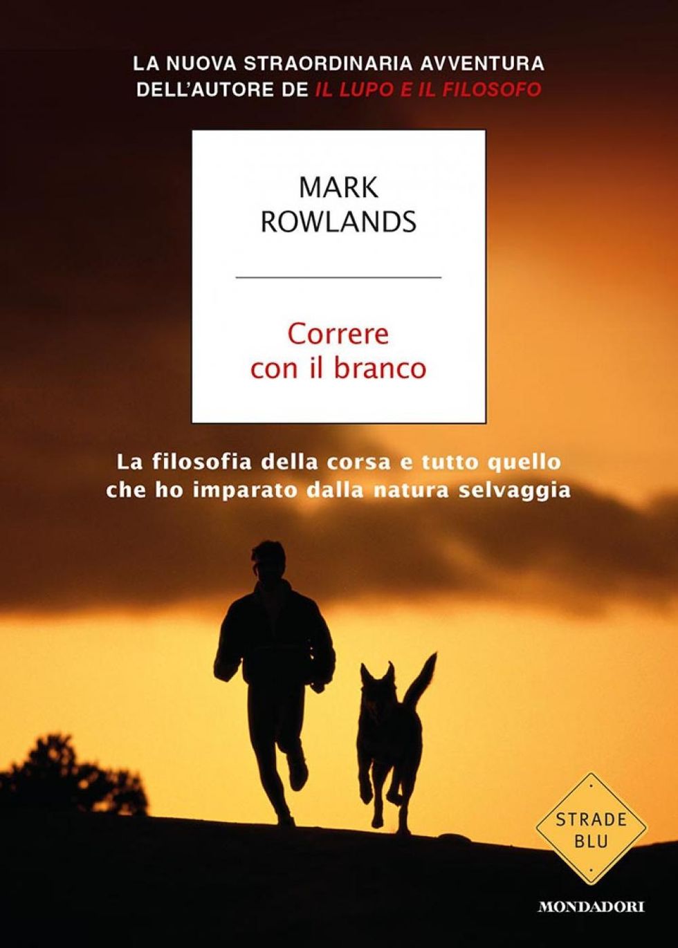 Correre con il branco di Mark Rowlands - Mondadori