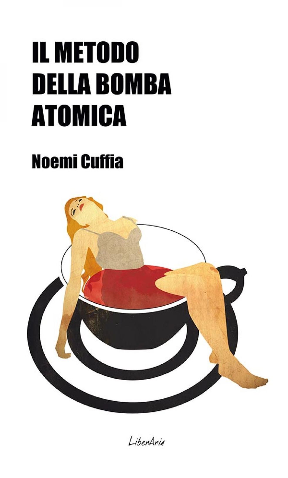 La copertina de “Il metodo della bomba atomica” Noemi Cuffia - LiberAria
