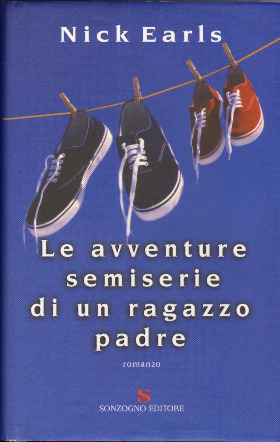 La copertina di "Le avventure semiserie di un ragazzo padre" di Nick Earls, Sonzogno Editore