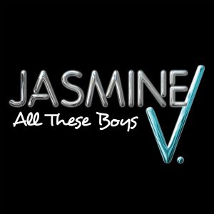 jasmine v all these boys single
