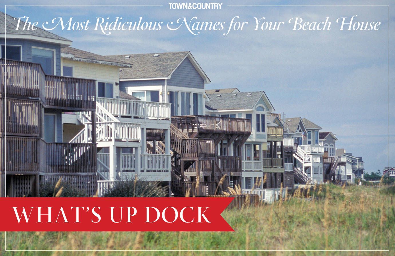 Most Ridiculous Names For Your Beach House Best Beach House Names