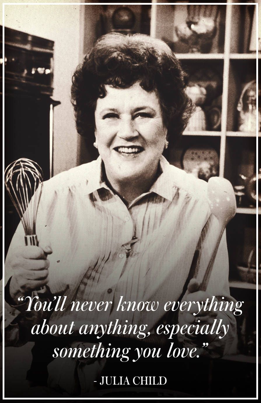 10 Best Julia Child Quotes - Great Julia Child Sayings About Life, Cooking,  and Butter
