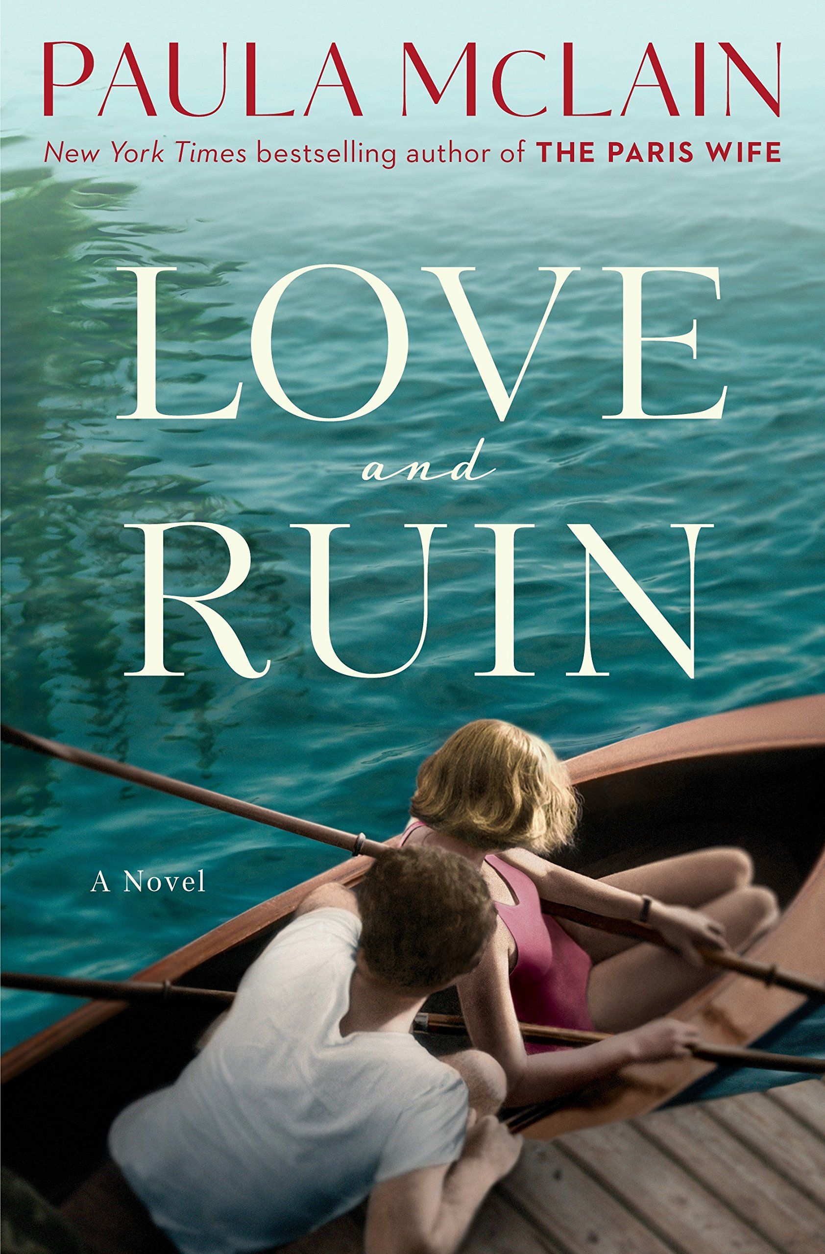 Paula McLain's Love and Ruin: A Novel